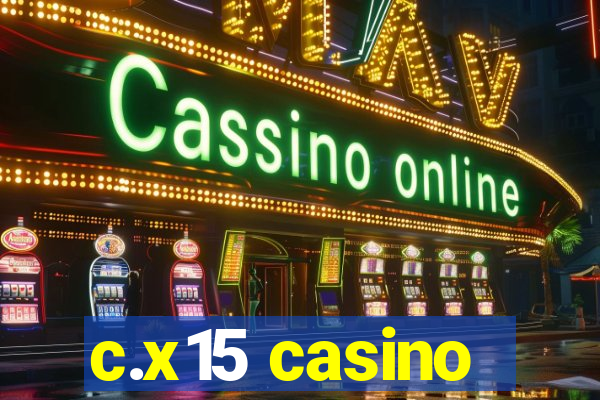 c.x15 casino